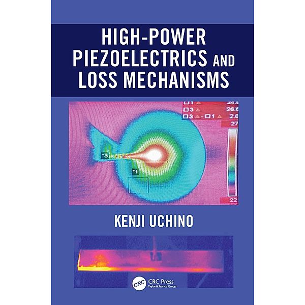 High-Power Piezoelectrics and Loss Mechanisms, Kenji Uchino