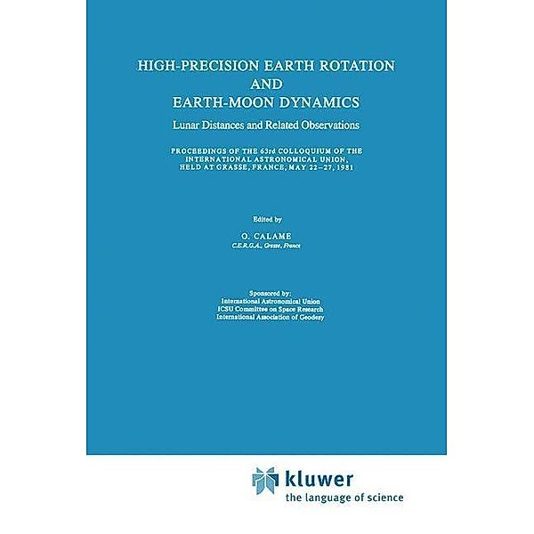 High-Precision Earth Rotation and Earth-Moon Dynamics / Astrophysics and Space Science Library Bd.94