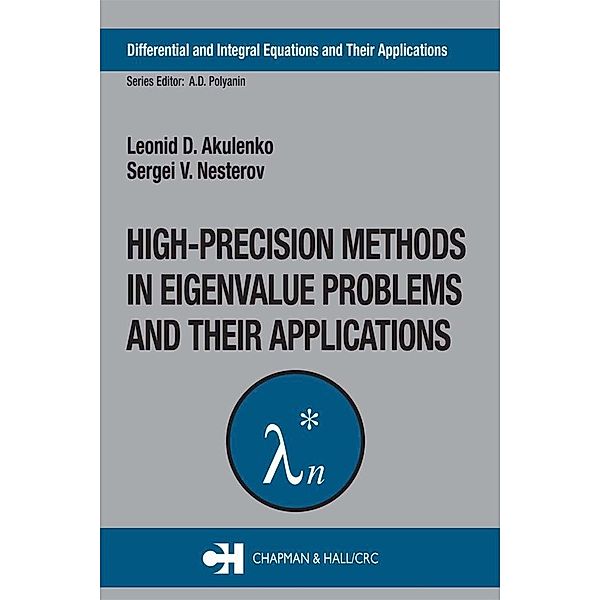 High-Precision Methods in Eigenvalue Problems and Their Applications, Leonid D. Akulenko, Sergei V. Nesterov