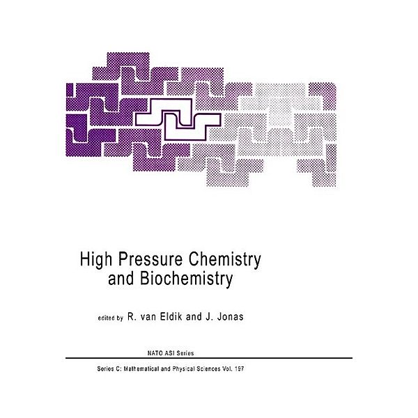 High Pressure Chemistry and Biochemistry / Nato Science Series C: Bd.197