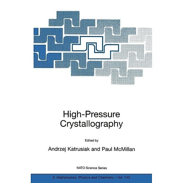 High-Pressure Crystallography / NATO Science Series II: Mathematics, Physics and Chemistry Bd.140