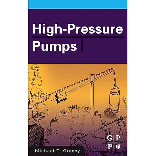 High Pressure Pumps, Michael T. Gracey. P. E.