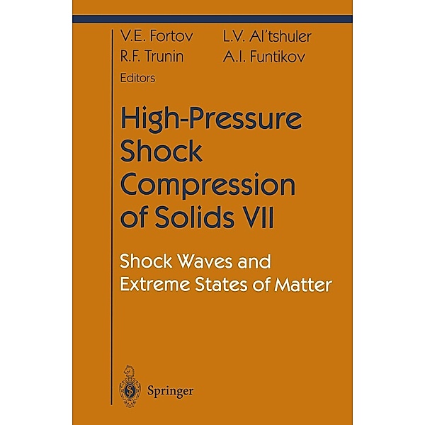 High-Pressure Shock Compression of Solids VII / Shock Wave and High Pressure Phenomena, Vladimir E. Fortov, L. V. Altshuler, R. F. Trunin, A. I. Funtikov