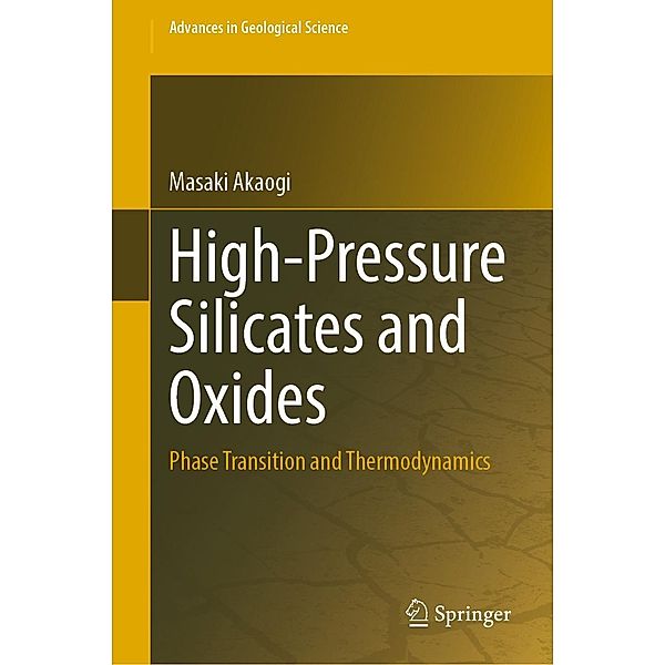 High-Pressure Silicates and Oxides / Advances in Geological Science, Masaki Akaogi