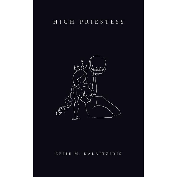 High Priestess, Effie M. Kalaitzidis