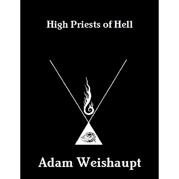 High Priests of Hell, Adam Weishaupt