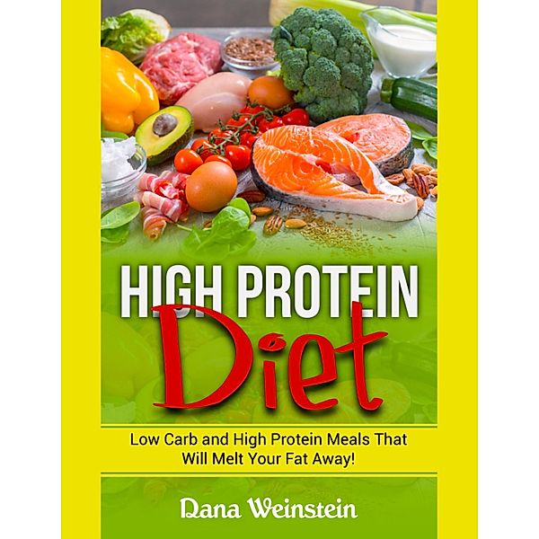 High Protein Diet, Dana Weinstein