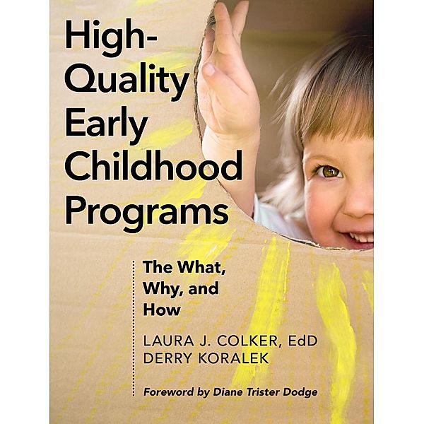 High-Quality Early Childhood Programs, Laura J. Colker, Derry J. Koralek