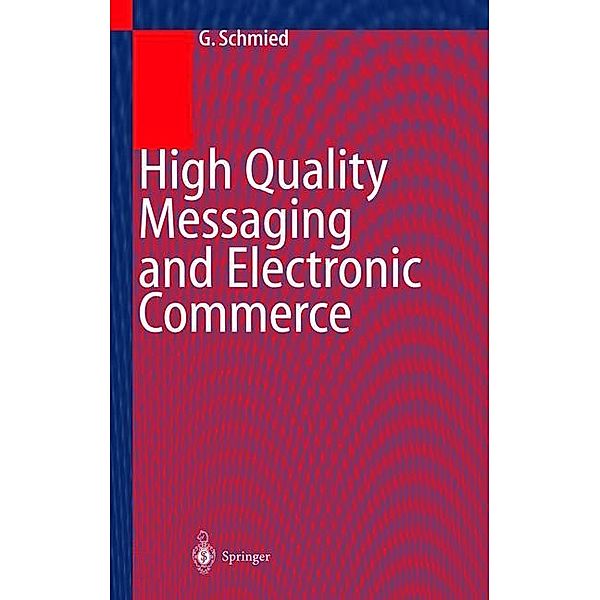 High Quality Messaging and Electronic Commerce, Gerhard Schmied