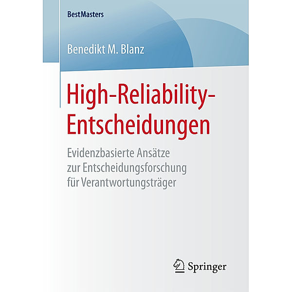 High-Reliability-Entscheidungen, Benedikt M. Blanz
