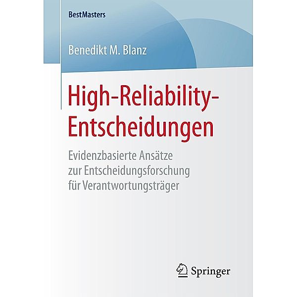 High-Reliability-Entscheidungen / BestMasters, Benedikt M. Blanz