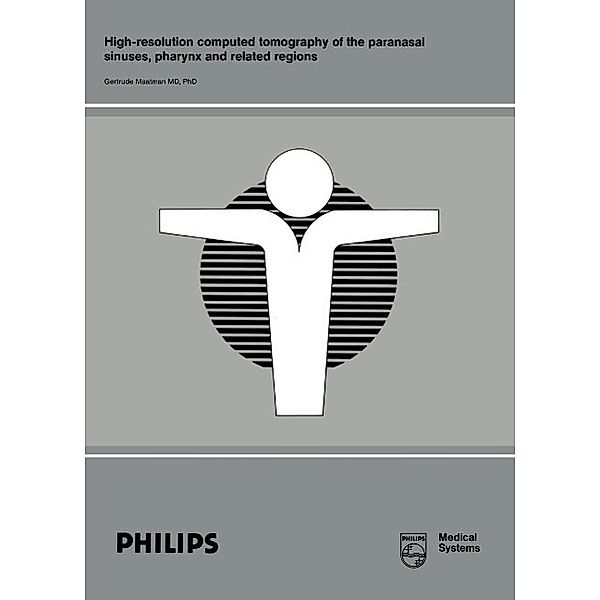High-Resolution Computed Tomography of the Paranasal Sinuses and Pharynx and Related Regions / Series in Radiology Bd.12, G. Maatman