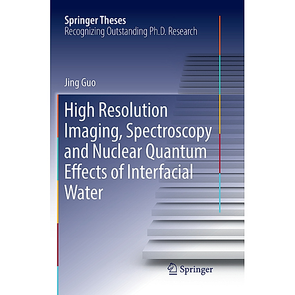High Resolution Imaging, Spectroscopy and Nuclear Quantum Effects of Interfacial Water, Jing Guo