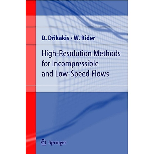 High-Resolution Methods for Incompressible and Low-Speed Flows, D. Drikakis, W. Rider