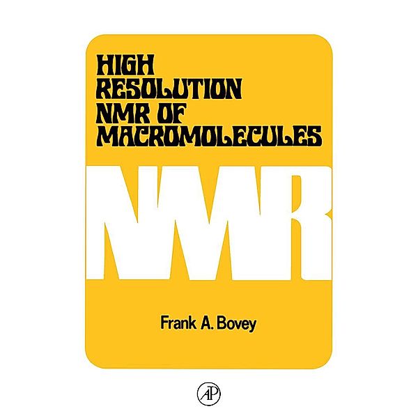 High Resolution NMR of Macromolecules, Frank Bovey