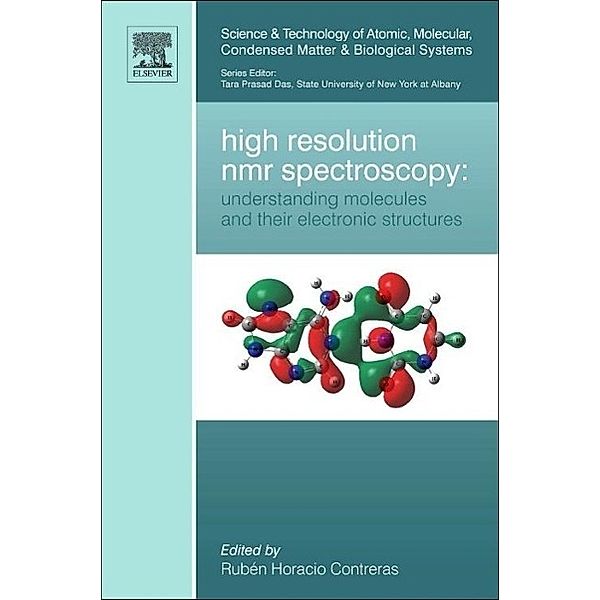 High Resolution NMR Spectroscopy: Understanding Molecules and Their Electronic Structures, Ruben Contreras