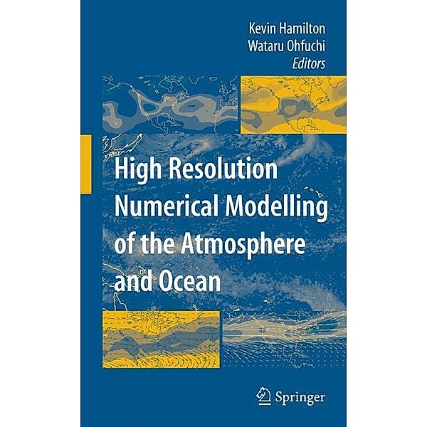 High Resolution Numerical Modelling of the Atmosphere and Ocean