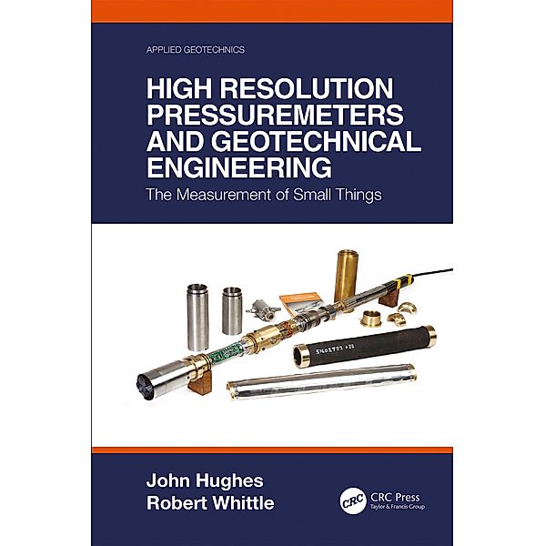 High Resolution Pressuremeters and Geotechnical Engineering, John Hughes, Robert Whittle