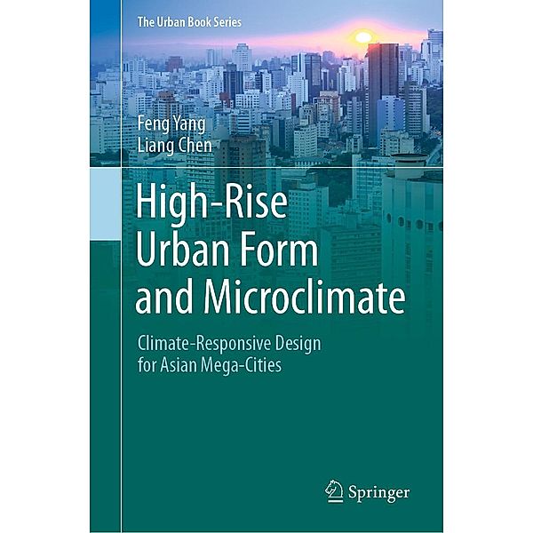 High-Rise Urban Form and Microclimate / The Urban Book Series, Feng Yang, Liang Chen