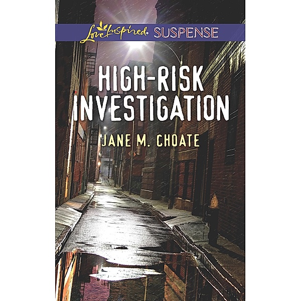 High-Risk Investigation (Mills & Boon Love Inspired Suspense) / Mills & Boon Love Inspired Suspense, Jane M. Choate