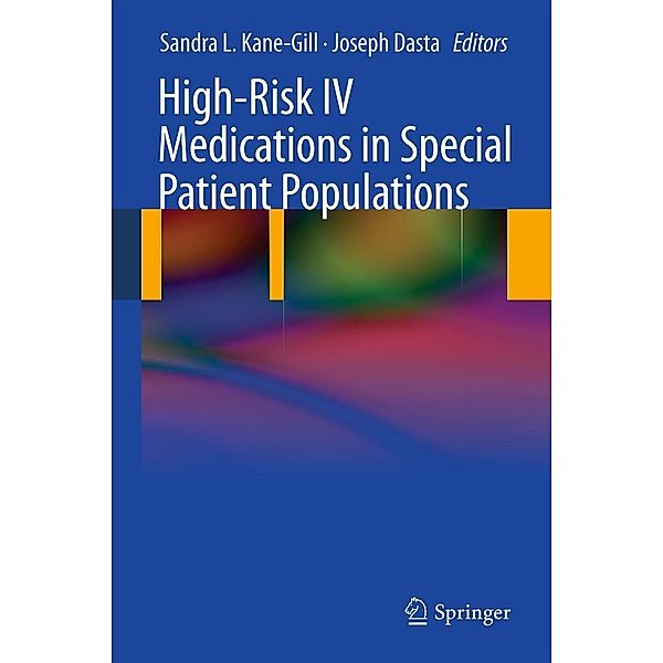 High-Risk IV Medications in Special Patient Populations, Sandra Kane-Gill, Joseph Dasta