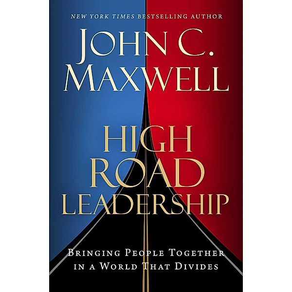 High Road Leadership, John C. Maxwell
