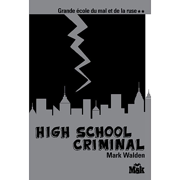 High School Criminal / MsK, Mark Walden