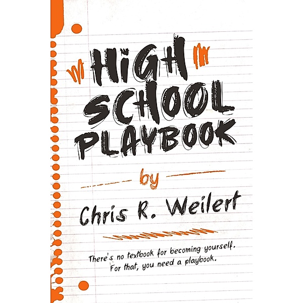 High School Playbook, Chris R. Weilert