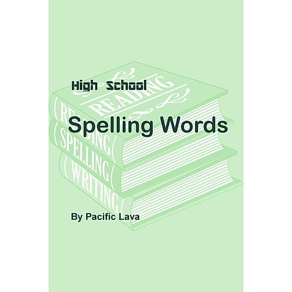 High School Spelling Words, Pacific Lava