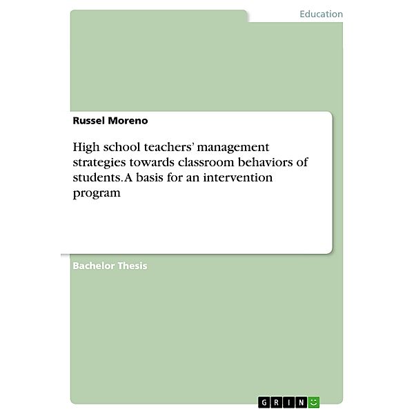 High school teachers' management strategies towards classroom behaviors of students. A basis for an intervention program, Russel Moreno