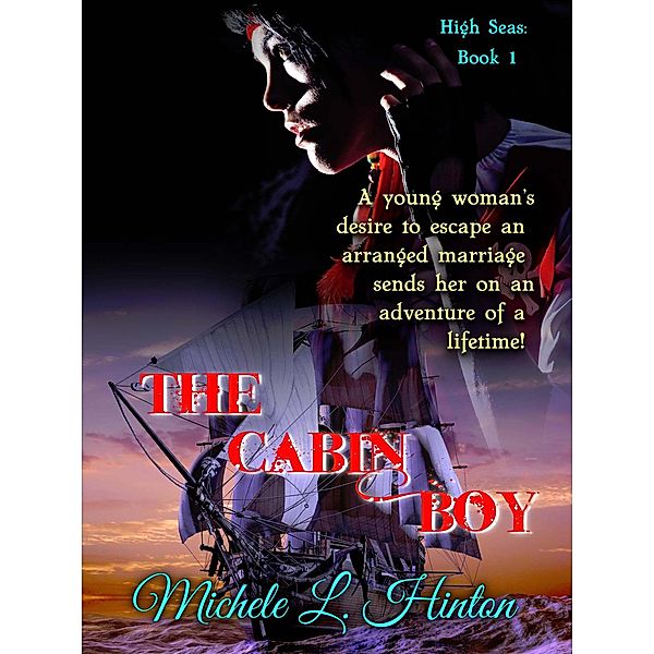 High Seas: The Cabin Boy, Michele L. Hinton
