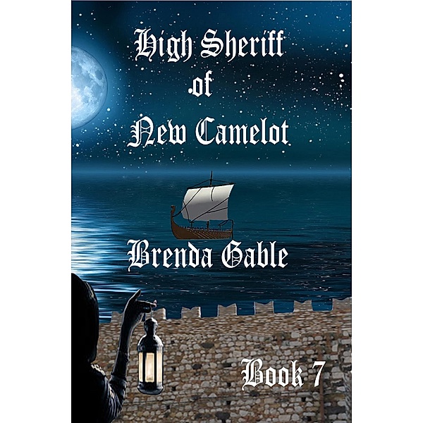 High Sheriff of New Camelot (Tales of New Camelot, #7) / Tales of New Camelot, Brenda Gable