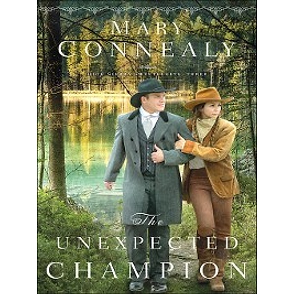 High Sierra Sweethearts: Unexpected Champion (High Sierra Sweethearts Book #3), Mary Connealy