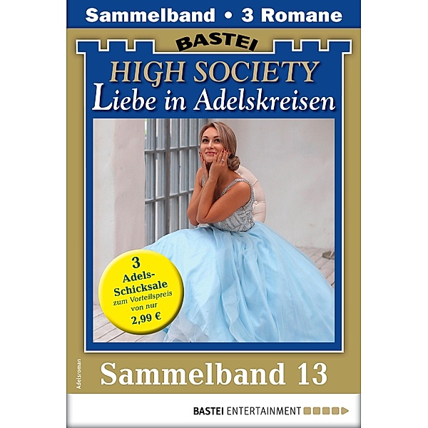 High Society 13 - Sammelband / High Society Bd.13, Dunja Wild, Roma Lentz, Nina Gregor