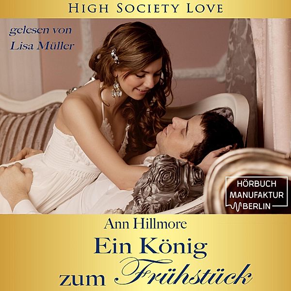 High Society Love - 2 - Ein König zum Frühstück, Ann Hillmore