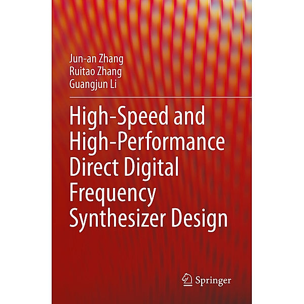 High-Speed and High-Performance Direct Digital Frequency Synthesizer Design, Jun-an Zhang, Ruitao Zhang, Guangjun Li