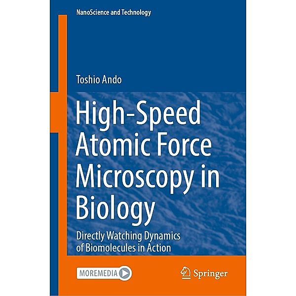 High-Speed Atomic Force Microscopy in Biology / NanoScience and Technology, Toshio Ando