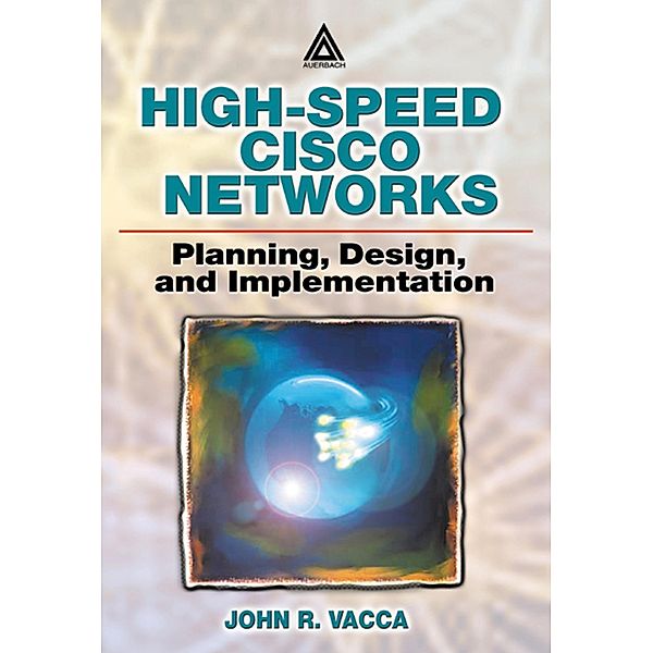 High-Speed Cisco Networks, John R. Vacca