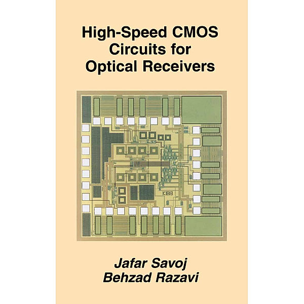 High-Speed CMOS Circuits for Optical Receivers, Jafar Savoj, Behzad Razavi