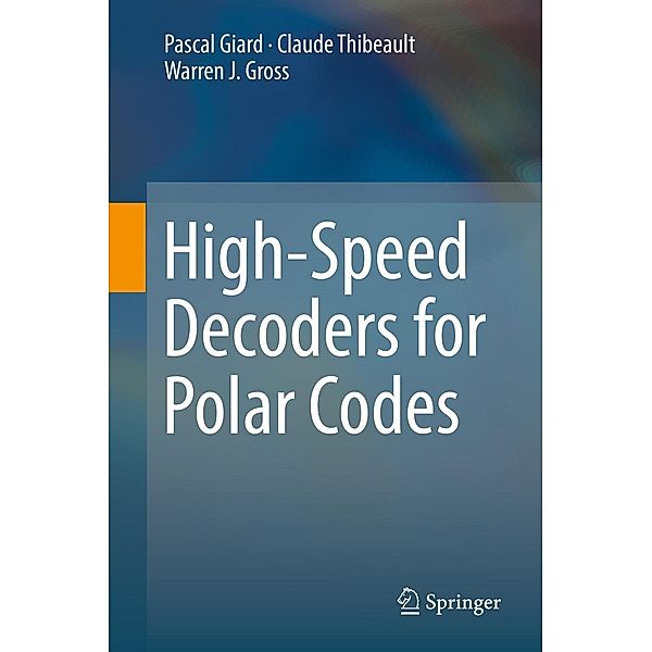 High-Speed Decoders for Polar Codes, Pascal Giard, Claude Thibeault, Warren J. Gross