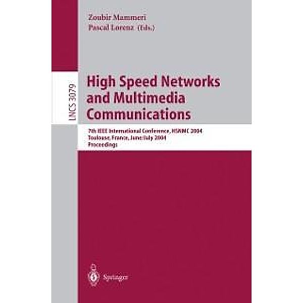 High Speed Networks and Multimedia Communications / Lecture Notes in Computer Science Bd.3079