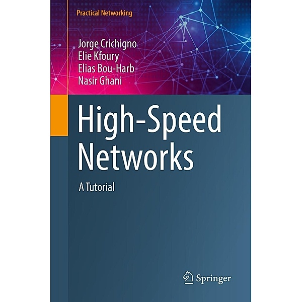 High-Speed Networks / Practical Networking, Jorge Crichigno, Elie Kfoury, Elias Bou-Harb, Nasir Ghani