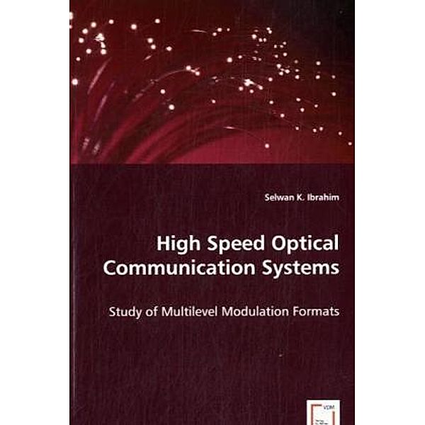 High Speed Optical Communication Systems, Selwan K. Ibrahim, Selwan Ibrahim