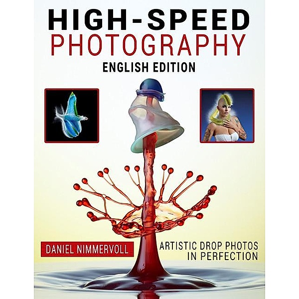 High-Speed-Photography, Daniel Nimmervoll