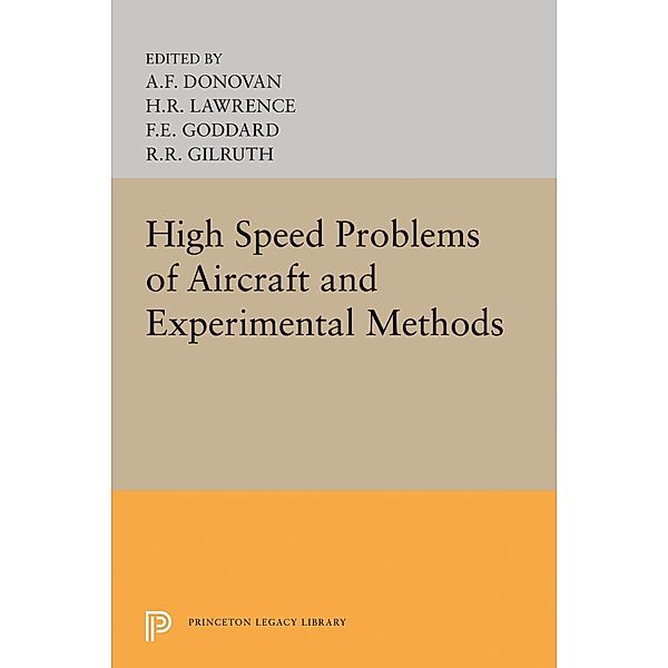 High Speed Problems of Aircraft and Experimental Methods / Princeton Legacy Library Bd.3520