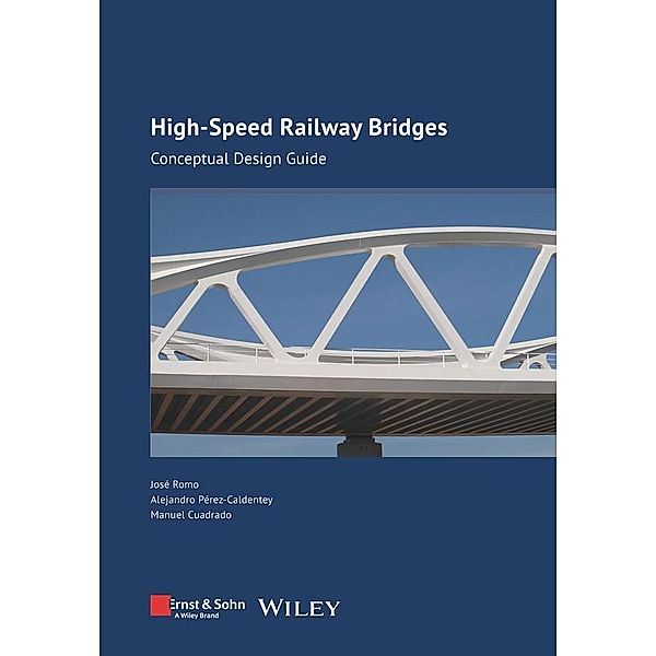 High-Speed Railway Bridges, José Romo, Alejandro Pérez-Caldentey, Manuel Cuadrado