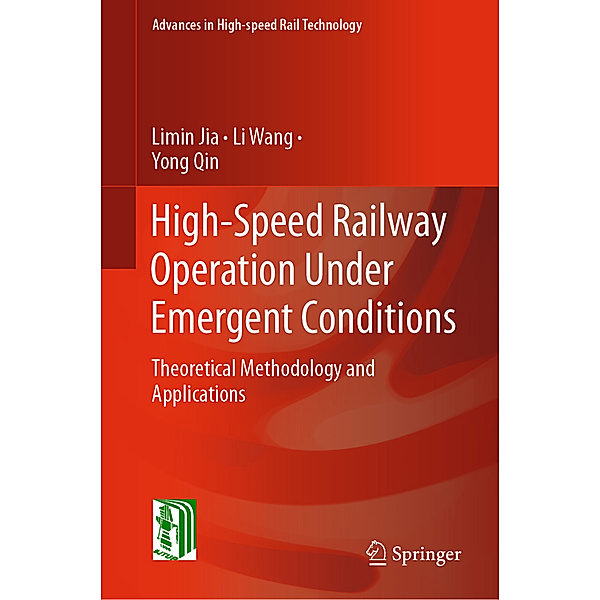 High-Speed Railway Operation Under Emergent Conditions, Limin Jia, Li Wang, Yong Qin