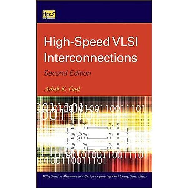 High-Speed VLSI Interconnections / Wiley Series in Microwave and Optical Engineering Bd.1, Ashok K. Goel