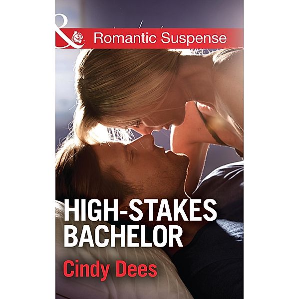 High-Stakes Bachelor (Mills & Boon Romantic Suspense) (The Prescott Bachelors, Book 1) / Mills & Boon Romantic Suspense, Cindy Dees