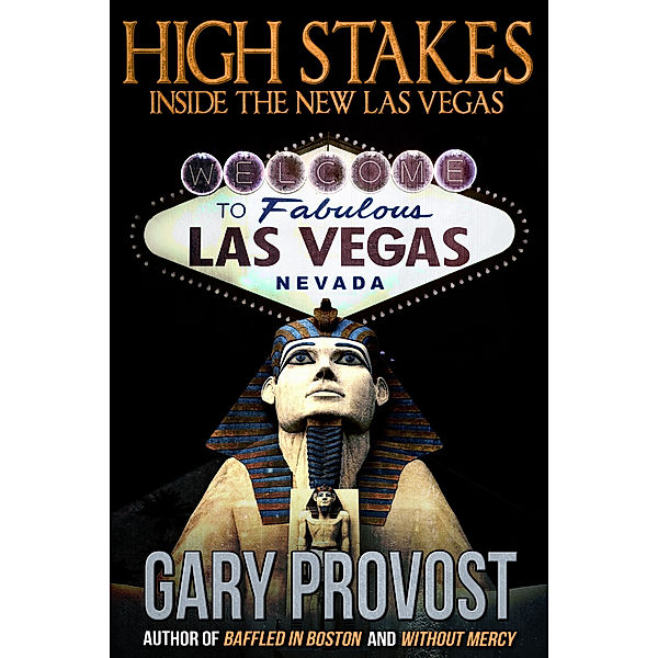 High Stakes: Inside the New Las Vegas, Gary Provost